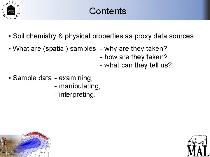 Contents • Soil chemistry & physical properties as proxy data sources • What are