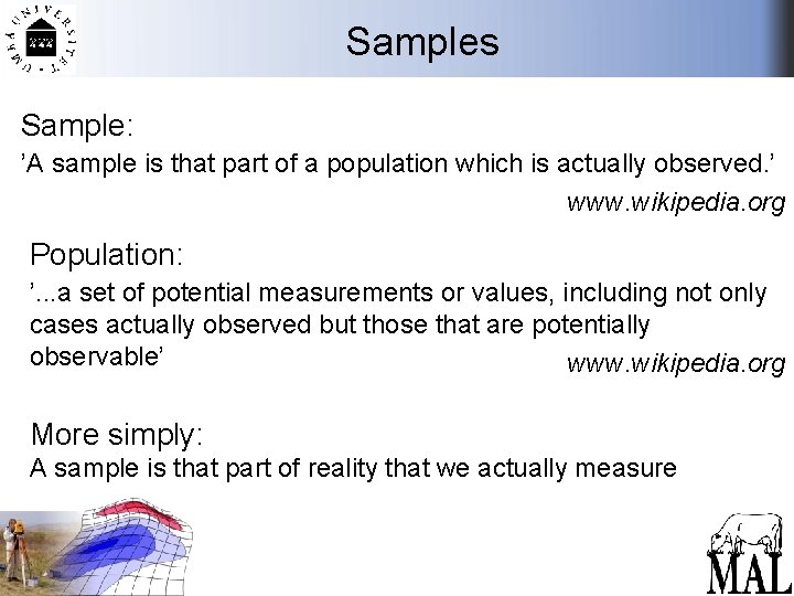 Samples Sample: ’A sample is that part of a population which is actually observed.