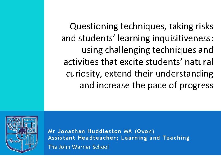 Questioning techniques, taking risks and students’ learning inquisitiveness: using challenging techniques and activities that