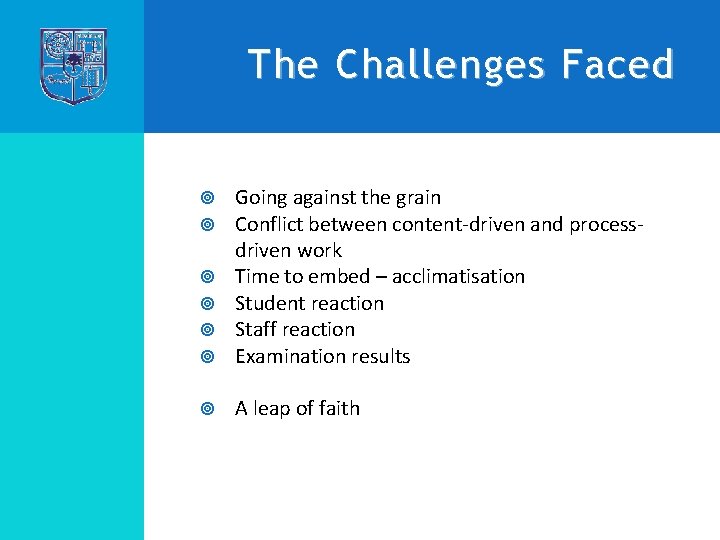 The Challenges Faced Going against the grain Conflict between content-driven and processdriven work Time