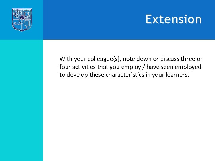 Extension With your colleague(s), note down or discuss three or four activities that you