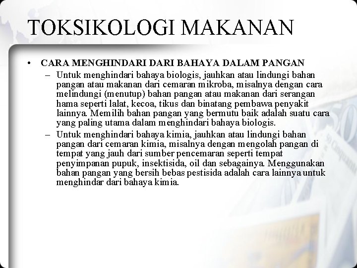 TOKSIKOLOGI MAKANAN • CARA MENGHINDARI BAHAYA DALAM PANGAN – Untuk menghindari bahaya biologis, jauhkan