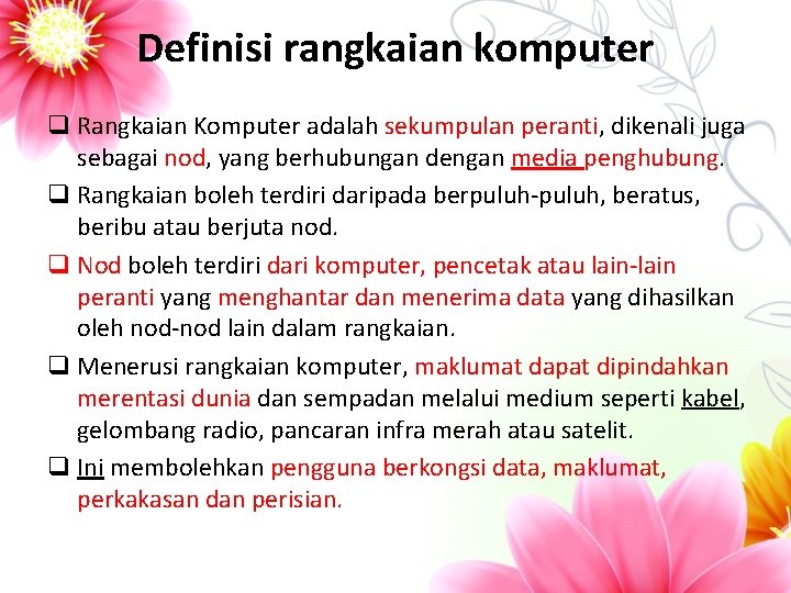 Definisi rangkaian komputer q Rangkaian Komputer adalah sekumpulan peranti, dikenali juga sebagai nod, yang