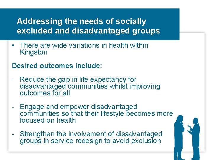 Addressing the needs of socially excluded and disadvantaged groups • There are wide variations