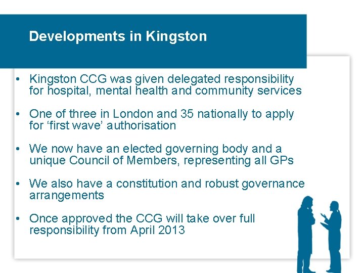 Developments in Kingston • Kingston CCG was given delegated responsibility for hospital, mental health