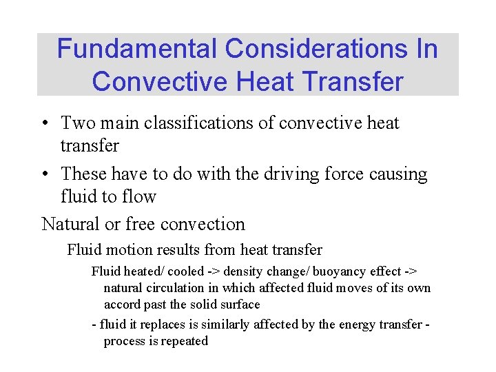 Fundamental Considerations In Convective Heat Transfer • Two main classifications of convective heat transfer Fundamental Considerations In Convective Heat Transfer • Two main classifications of convective heat transfer