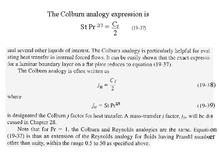 The Colburn analogy expression is St Pr 2/3 = Cf (19 -37) 2 8) The Colburn analogy expression is St Pr 2/3 = Cf (19 -37) 2 8)