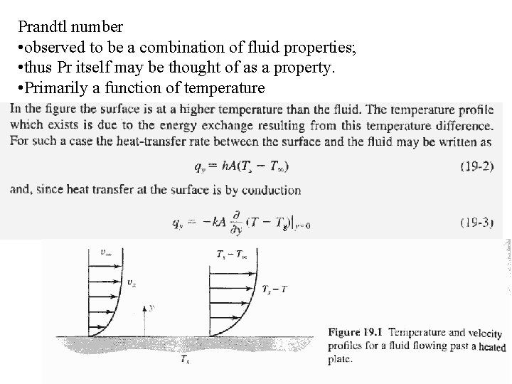 Prandtl number • observed to be a combination of fluid properties; • thus Pr Prandtl number • observed to be a combination of fluid properties; • thus Pr