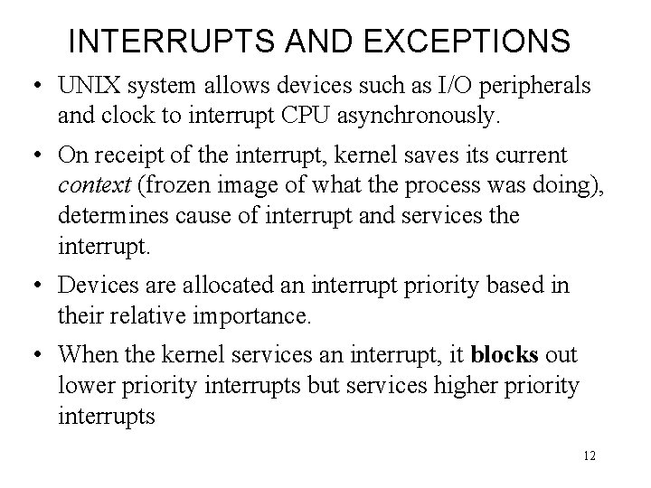 INTERRUPTS AND EXCEPTIONS • UNIX system allows devices such as I/O peripherals and clock