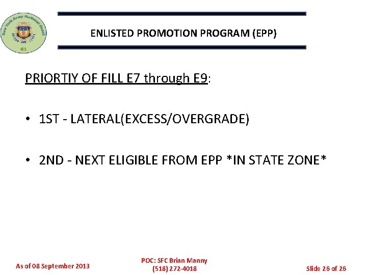 ENLISTED PROMOTION PROGRAM (EPP) PRIORTIY OF FILL E 7 through E 9: • 1