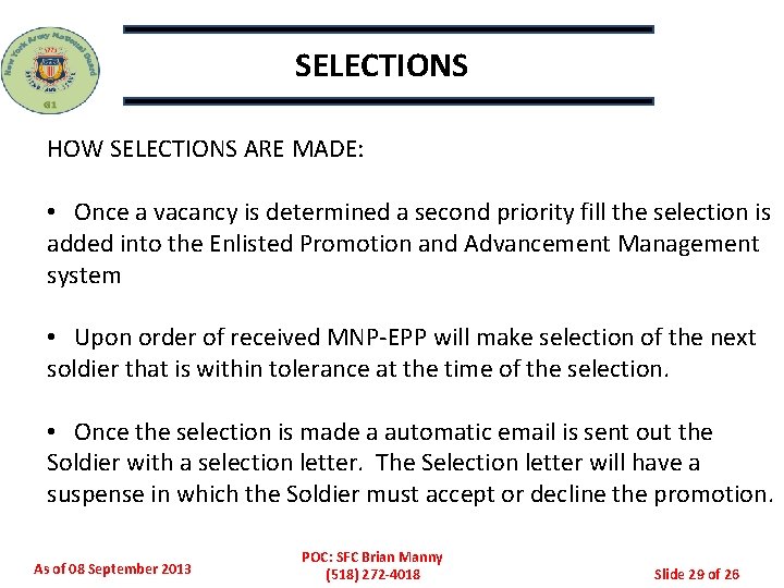 SELECTIONS HOW SELECTIONS ARE MADE: • Once a vacancy is determined a second priority