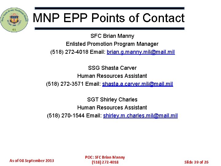 MNP EPP Points of Contact SFC Brian Manny Enlisted Promotion Program Manager (518) 272