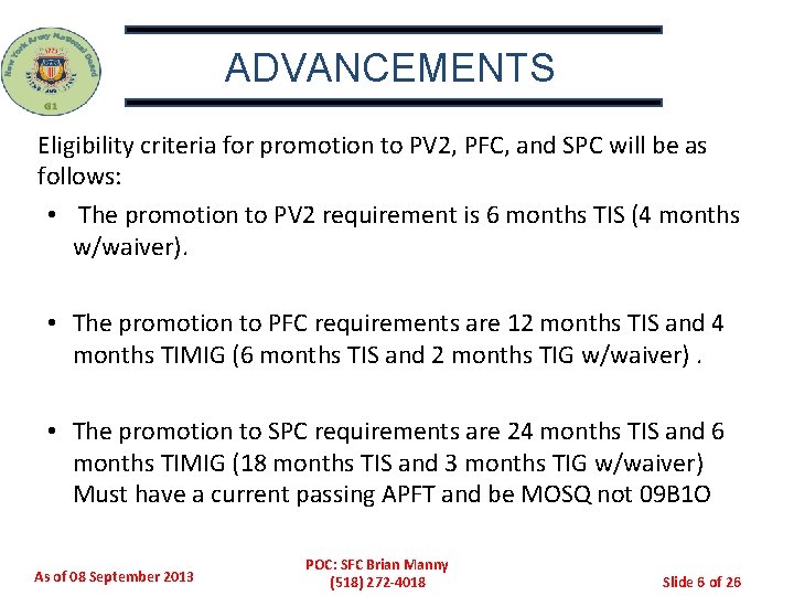 ADVANCEMENTS Eligibility criteria for promotion to PV 2, PFC, and SPC will be as