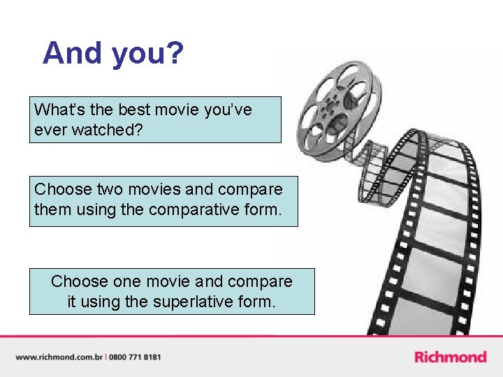 And you? What’s the best movie you’ve ever watched? Choose two movies and compare And you? What’s the best movie you’ve ever watched? Choose two movies and compare