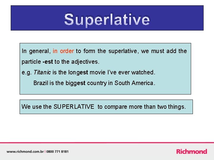 Superlative In general, in order to form the superlative, we must add the particle Superlative In general, in order to form the superlative, we must add the particle