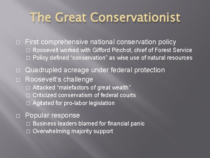 The Great Conservationist � First comprehensive national conservation policy Roosevelt worked with Gifford Pinchot, The Great Conservationist � First comprehensive national conservation policy Roosevelt worked with Gifford Pinchot,