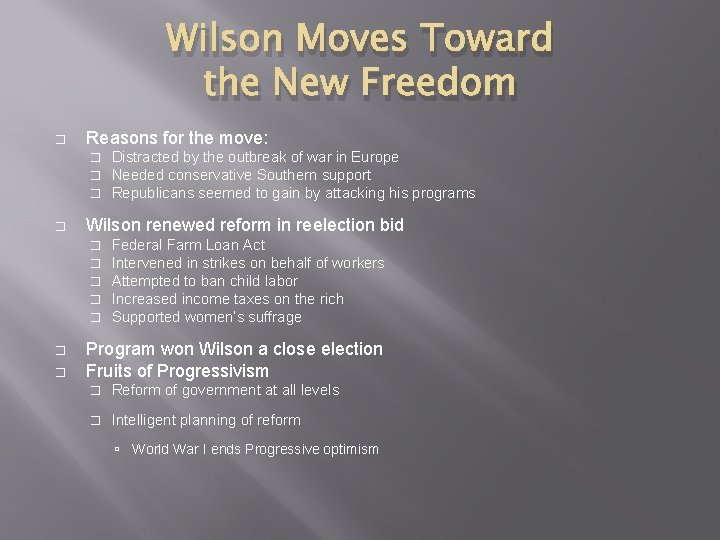 Wilson Moves Toward the New Freedom � Reasons for the move: � � Wilson Wilson Moves Toward the New Freedom � Reasons for the move: � � Wilson