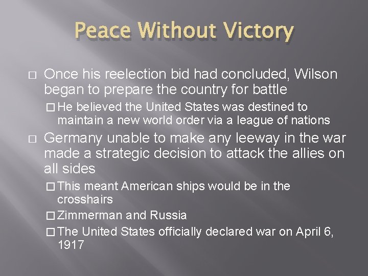 Peace Without Victory � Once his reelection bid had concluded, Wilson began to prepare Peace Without Victory � Once his reelection bid had concluded, Wilson began to prepare