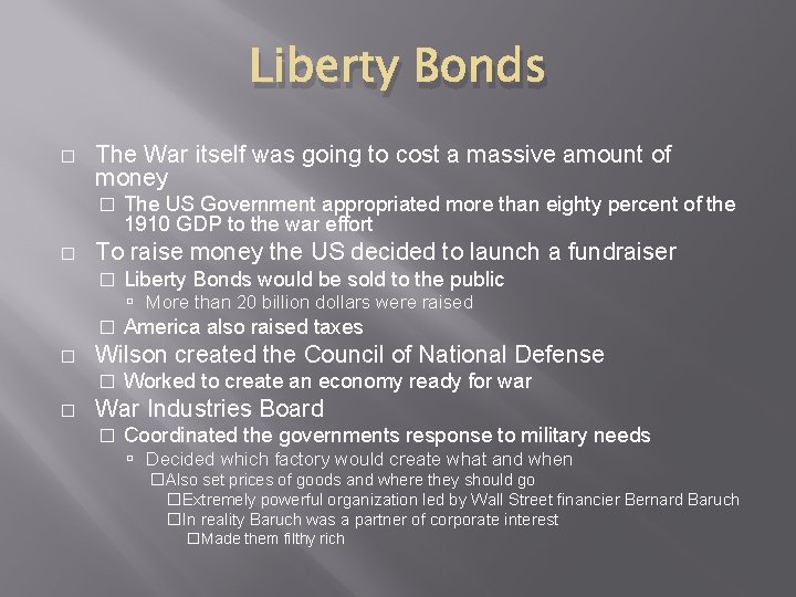 Liberty Bonds � The War itself was going to cost a massive amount of Liberty Bonds � The War itself was going to cost a massive amount of