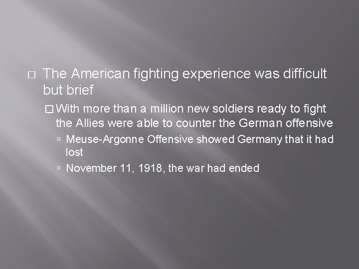 � The American fighting experience was difficult but brief � With more than a � The American fighting experience was difficult but brief � With more than a