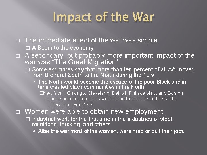 Impact of the War � The immediate effect of the war was simple � Impact of the War � The immediate effect of the war was simple �