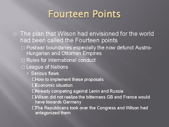 Fourteen Points � The plan that Wilson had envisioned for the world had been Fourteen Points � The plan that Wilson had envisioned for the world had been