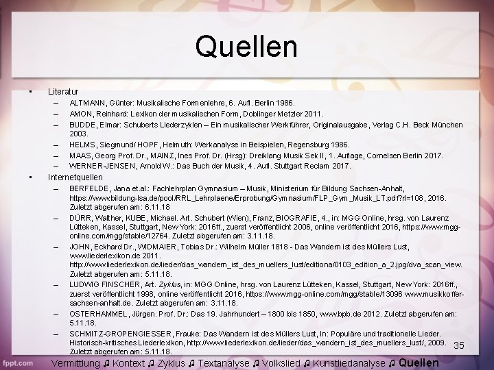 Quellen • Literatur – ALTMANN, Günter: Musikalische Formenlehre, 6. Aufl. Berlin 1986. – AMON,