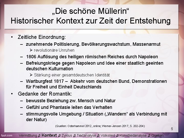 „Die schöne Müllerin“ Historischer Kontext zur Zeit der Entstehung • Zeitliche Einordnung: – zunehmende