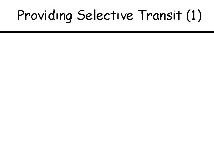 Providing Selective Transit (1) 