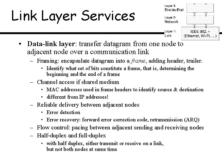 Link Layer Services • Data-link layer: transfer datagram from one node to adjacent node