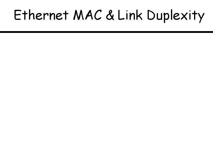 Ethernet MAC & Link Duplexity 