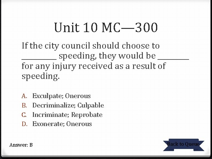 Unit 10 MC— 300 If the city council should choose to _____ speeding, they