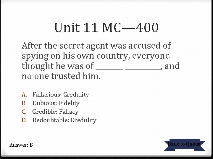 Unit 11 MC— 400 After the secret agent was accused of spying on his