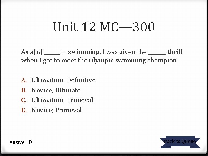 Unit 12 MC— 300 As a(n) ______ in swimming, I was given the _______