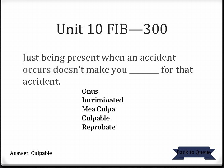 Unit 10 FIB— 300 Just being present when an accident occurs doesn’t make you