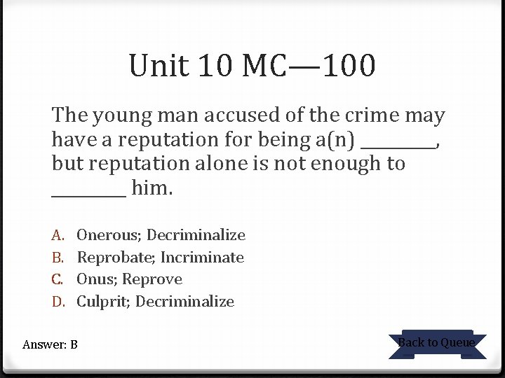 Unit 10 MC— 100 The young man accused of the crime may have a