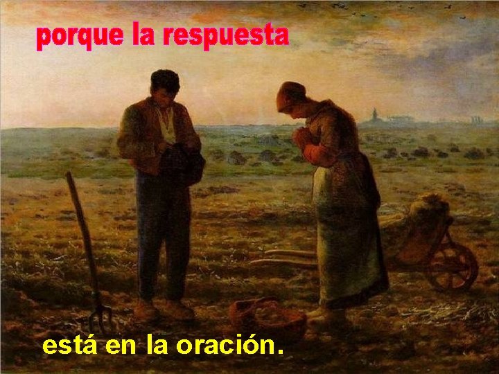 está en la oración. 