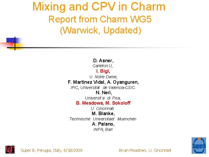 Mixing and CPV in Charm Report from Charm WG 5 (Warwick, Updated) D. Asner,