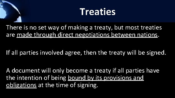 Treaties There is no set way of making a treaty, but most treaties are