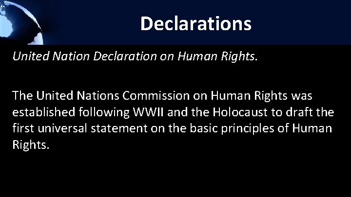 Declarations United Nation Declaration on Human Rights. The United Nations Commission on Human Rights