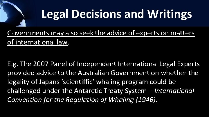 Legal Decisions and Writings Governments may also seek the advice of experts on matters