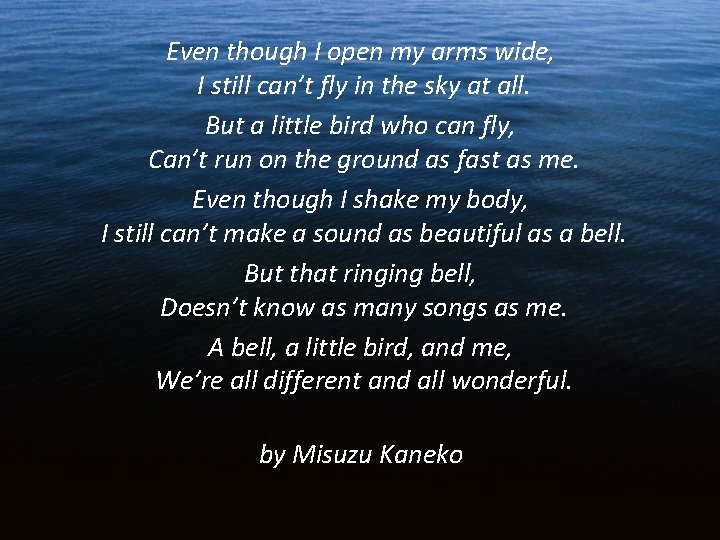 Even though I open my arms wide, I still can’t fly in the sky Even though I open my arms wide, I still can’t fly in the sky
