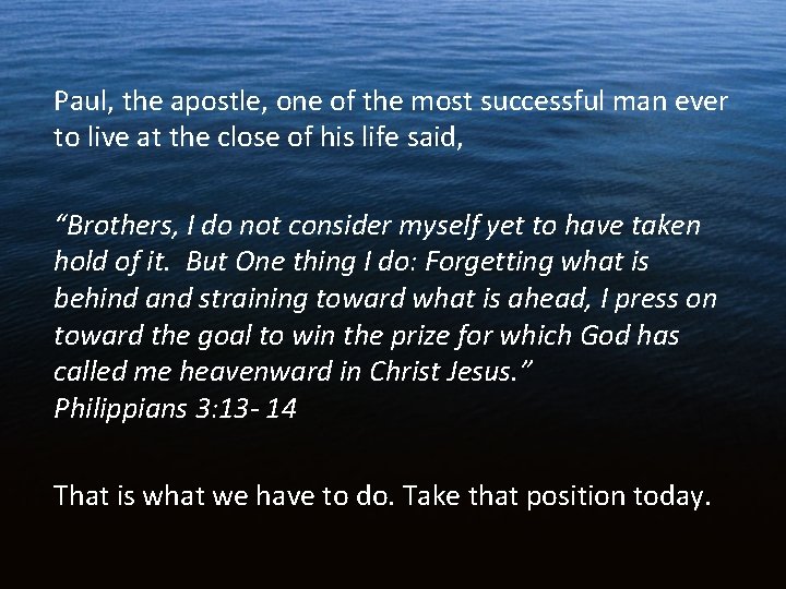 Paul, the apostle, one of the most successful man ever to live at the Paul, the apostle, one of the most successful man ever to live at the