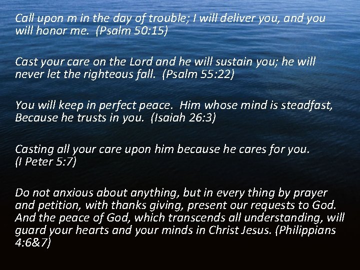 Call upon m in the day of trouble; I will deliver you, and you Call upon m in the day of trouble; I will deliver you, and you
