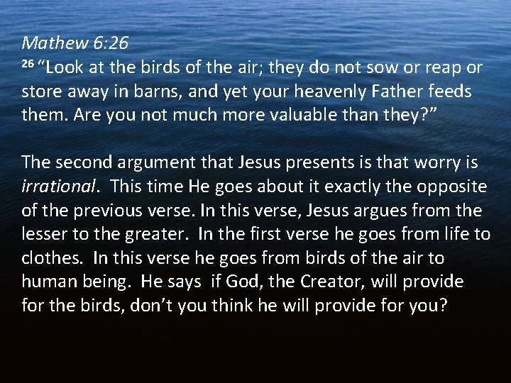 Mathew 6: 26 26 “Look at the birds of the air; they do not Mathew 6: 26 26 “Look at the birds of the air; they do not