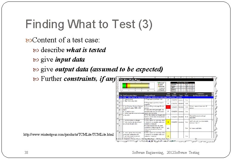 Finding What to Test (3) Content of a test case: describe what is tested