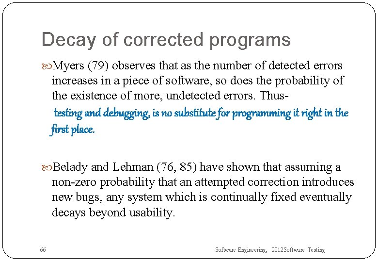 Decay of corrected programs Myers (79) observes that as the number of detected errors