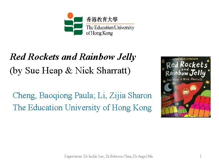 Red Rockets and Rainbow Jelly (by Sue Heap & Nick Sharratt) Cheng, Baoqiong Paula;
