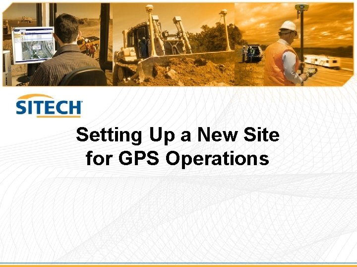 Setting Up a New Site for GPS Operations 