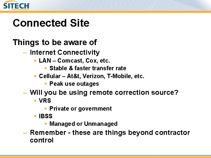 Connected Site Things to be aware of – Internet Connectivity § LAN – Comcast,